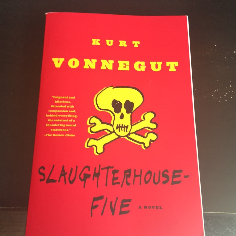 “Slaughterhouse Five” a novel by: Kurt Vonnegut